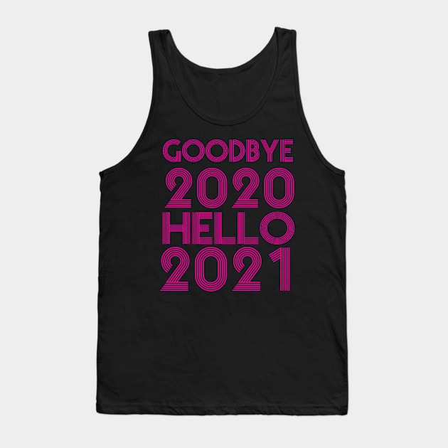 Goodbye 2020 Hello 2021 New Years hello 2021 Tank Top by Gaming champion